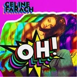 Oh! (Single) - Celine Farach