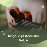 Nghe nhạc Tuyển Tập Nhạc Việt Acoustic (Vol. 4) - V.A