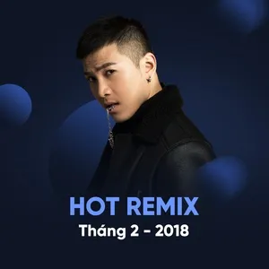 Nhạc Việt Remix Hot Tháng 02/2018 - DJ