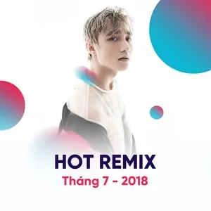 Nhạc Việt Remix Hot Tháng 07/2018 - DJ