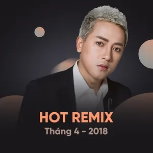 Nhạc Việt Remix Hot Tháng 04/2018 - DJ
