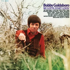 We Gotta Start Lovin' - Bobby Goldsboro