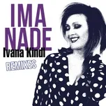 Ima Nade (Remixes) (EP) - Ivana Kindl