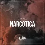 Nghe và tải nhạc Narcotica (Single)