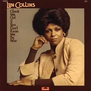 Check Me Out If You Don't Know Me By Now - Lyn Collins