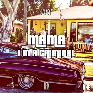 Mama I'm A Criminal (Single) - Juri