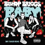 Nghe Ca nhạc Baby (Sofi Tukker Remix) (Single) - Bishop Briggs
