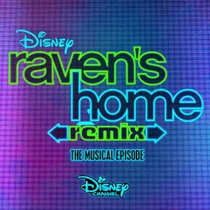 Raven's Home: Remix, The Musical Episode (Music From The TV Series) - V.A