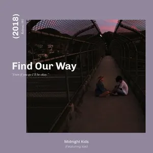 Find Our Way (Single) - Midnight Kids, Klei