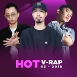 Ca nhạc Nhạc V-Rap Hot Tháng 03/2018 - V.A
