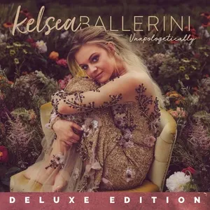 Unapologetically (Deluxe Version) - Kelsea Ballerini