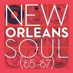 Nghe nhạc New Orleans Soul ('65-'67) hay nhất