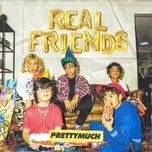 Nghe nhạc Real Friends (Single) - PrettyMuch