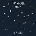 Ca nhạc Angels (M-22 Remix) (Single) - Tom Walker, M-22