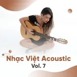 Nghe và tải nhạc Mp3 Tuyển Tập Nhạc Việt Acoustic (Vol. 7) về điện thoại