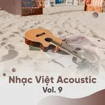 Download nhạc Tuyển Tập Nhạc Việt Acoustic (Vol. 9) miễn phí về máy