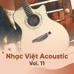 Tuyển Tập Nhạc Việt Acoustic (Vol. 11) - V.A