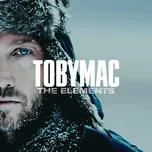 Nghe nhạc The Elements - TobyMac