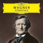 Nghe nhạc Wagner: Essentials - V.A
