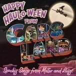 Nghe và tải nhạc Mp3 Happy Haul-o-ween From Cars Land: Spooky Songs From Mater And Luigi về điện thoại