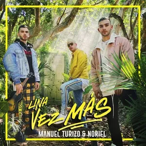 Una Vez Mas (Single) - Manuel Turizo, Noriel