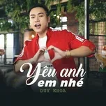 Ca nhạc Yêu Anh Em Nhé (Single) - Duy Khoa