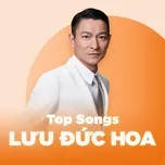 Những Bài Hát Hay Nhất Của Lưu Đức Hoa (Andy Lau)