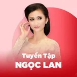 Những Bài Hát Hay Nhất Của Ngọc Lan
