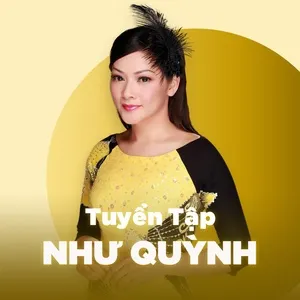 Tải nhạc hot Những Bài Hát Hay Nhất Của Như Quỳnh Mp3 nhanh nhất