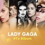 Tải nhạc hot Lady Gaga: #1's Album Mp3 miễn phí về máy