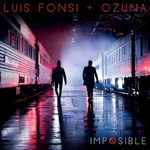 Imposible (Single) - Luis Fonsi, Ozuna