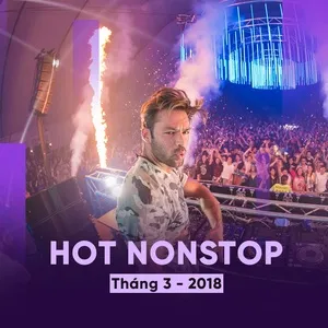 Nhạc Nonstop Hot Tháng 03/2018 - DJ