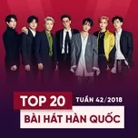 Tải nhạc Zing Top 20 Bài Hát Hàn Quốc Tuần 42/2018 online