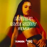 Ca nhạc One Shot (Remix) (Single) - Mabel, Yungen, Avelino