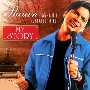 Tanha Dil - Greatest Hits - My Story - Shaan
