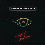 Tải nhạc Mp3 Future In Your Eyes (Single) hot nhất