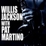 Willis Jackson With Pat Martino - Willis Jackson