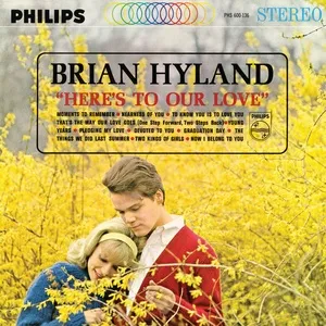 Here's To Our Love - Brian Hyland
