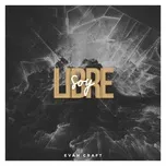 Nghe Ca nhạc Libre Soy (Single) - Evan Craft