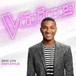 Nghe nhạc Ooh Child (The Voice Performance) (Single) - Eric Lyn