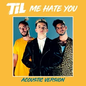 Me Hate You (Acoustic Single) - TiL