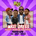 Nghe ca nhạc Maxi Dress (Danny Wheeler D&B Remix) (Single) - Footsteps, Ycee, Shakka, V.A