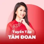 Top Songs: Tâm Đoan - Tâm Đoan