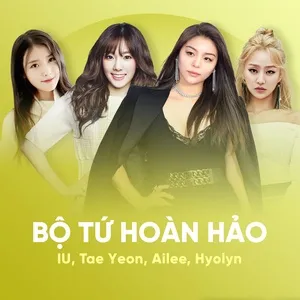 Bộ Tứ Hoàn Hảo: IU, Tae Yeon, Ailee, Hyolyn - IU, Tae Yeon, Ailee, V.A