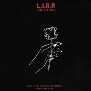 L.I.A.R (Love Is A Rose) (Single) - Arstycs, Thư Hoàng, Mowf