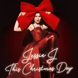 Ca nhạc This Christmas Day - Jessie J