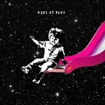 Nghe ca nhạc Kids At Play (EP) - Louis The Child