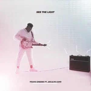 See The Light (Single) - Travis Greene, Jekayln Carr