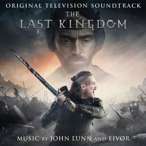 The Last Kingdom (Single) - John Lunn, Eivor