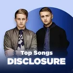 Những Bài Hát Hay Nhất Của Disclosure